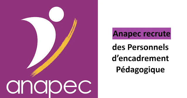 Anapec recrute des Personnels d’encadrement Pédagogique